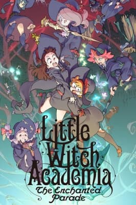 Little Witch Academia: The Movie 2 - The Enchanted Parade